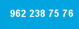 962 238 75 76 962 238 75 76